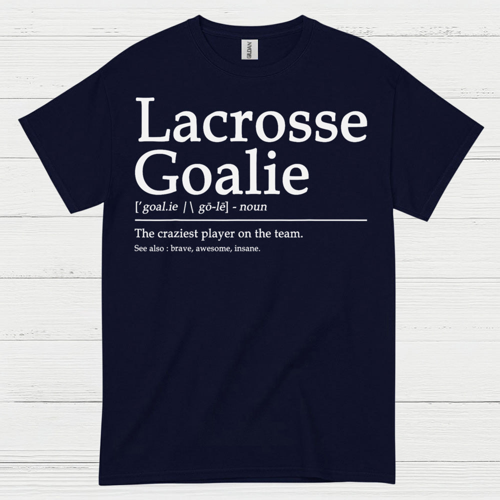 Lacrosse Goalie Definition Funny T Shirt