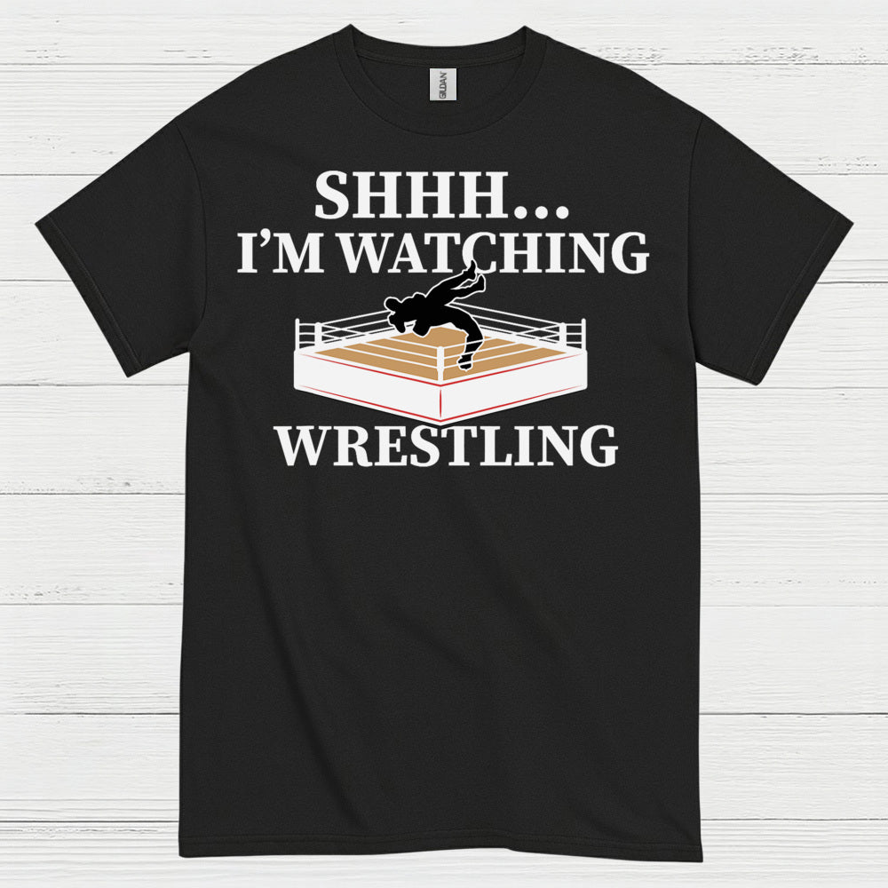 Shhh I’m Watching Wrestling T Shirt