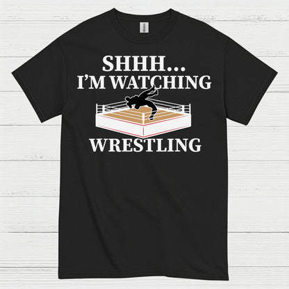 Shhh I’m Watching Wrestling T Shirt