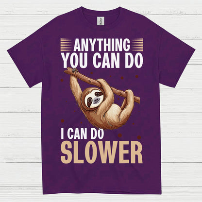Anything You Can Do Slower Sloth T Shirt