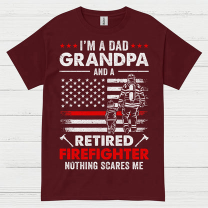 Dad Grandpa Retired Firefighter Nothing Scares Me T Shirt