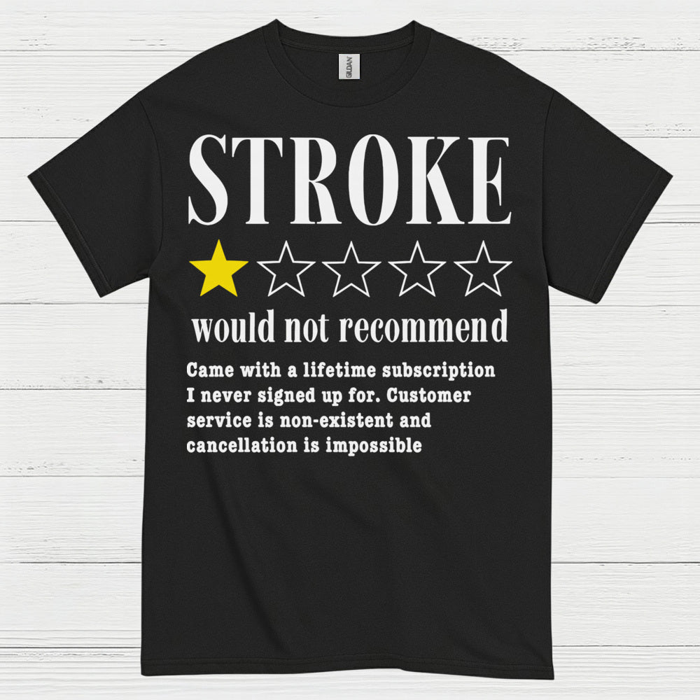 Stroke Would Not Recommend Survivor Humor T Shirt