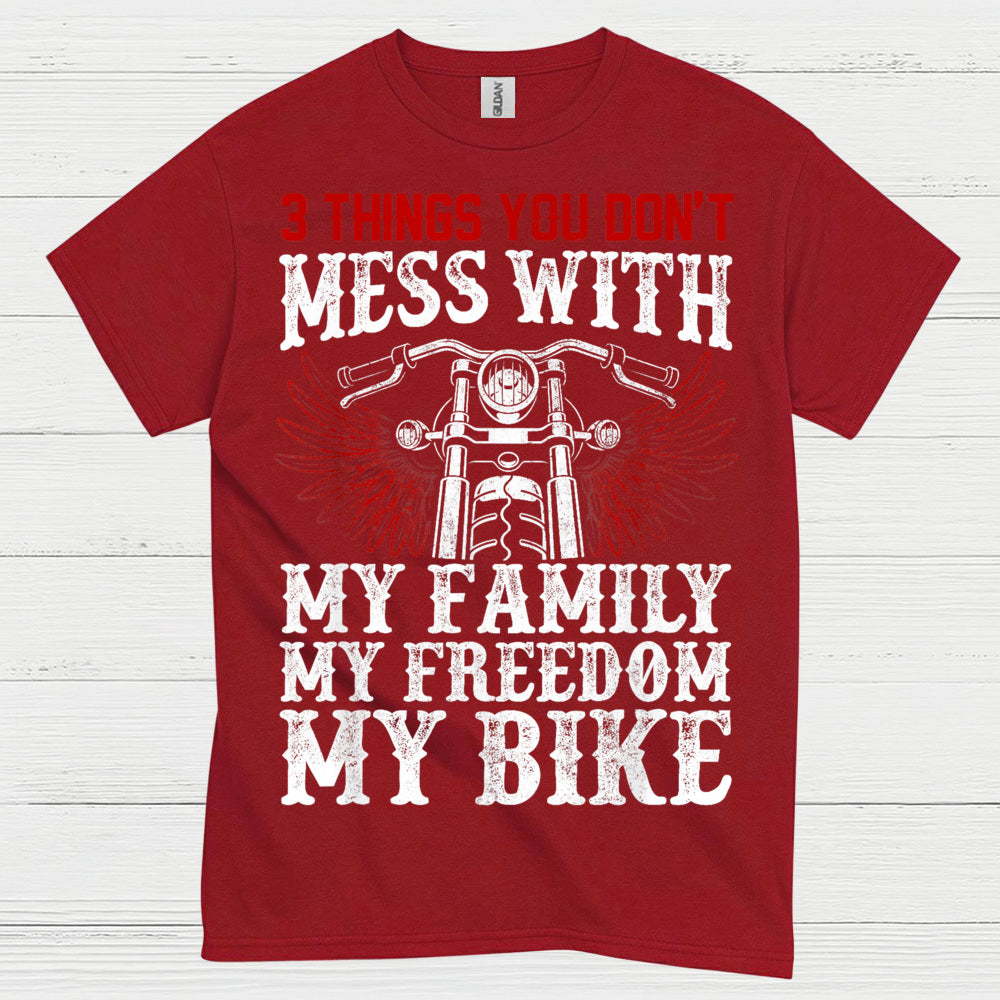 3 Things You Don’t Mess With Biker T Shirt