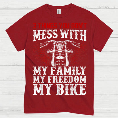 3 Things You Don’t Mess With Biker T Shirt