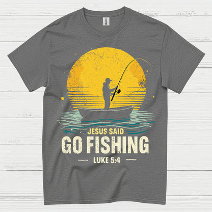 Jesus Said Go Fishing T Shirt