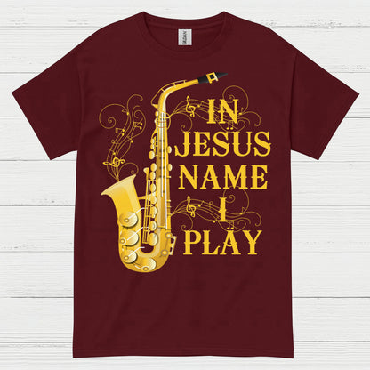 In Jesus Name I Play Saxophone T Shirt
