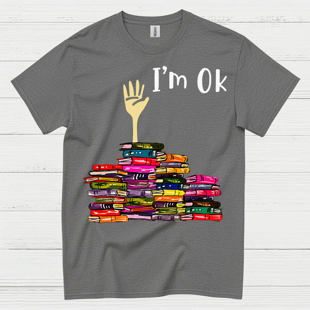 I'm Ok Teacher T Shirt