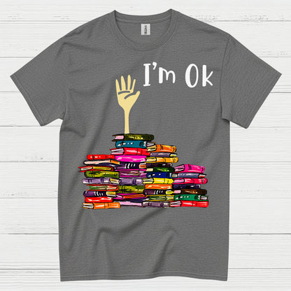 I'm Ok Teacher T Shirt