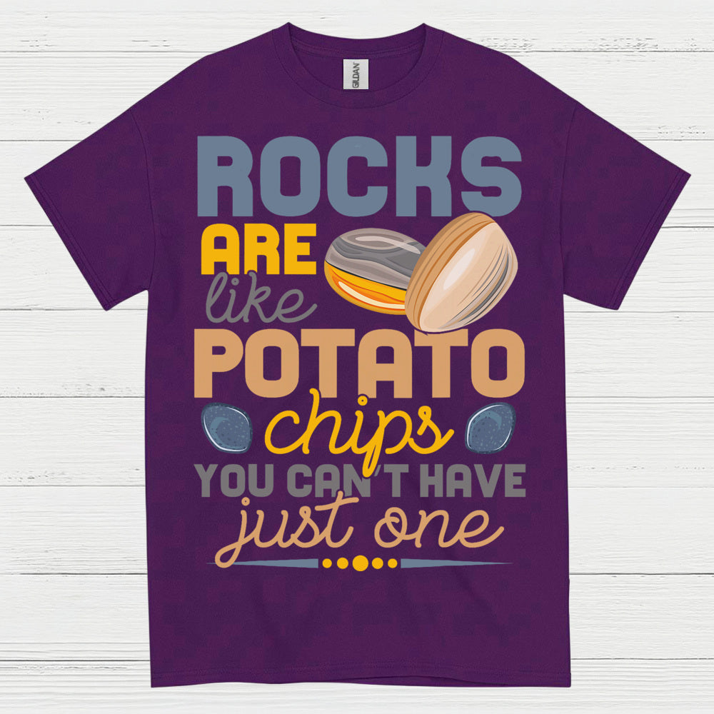 Rocks Are Like Potato Chips T Shirt
