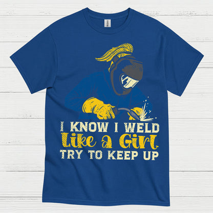 Weld Like A Girl Try To Keep Up T Shirt