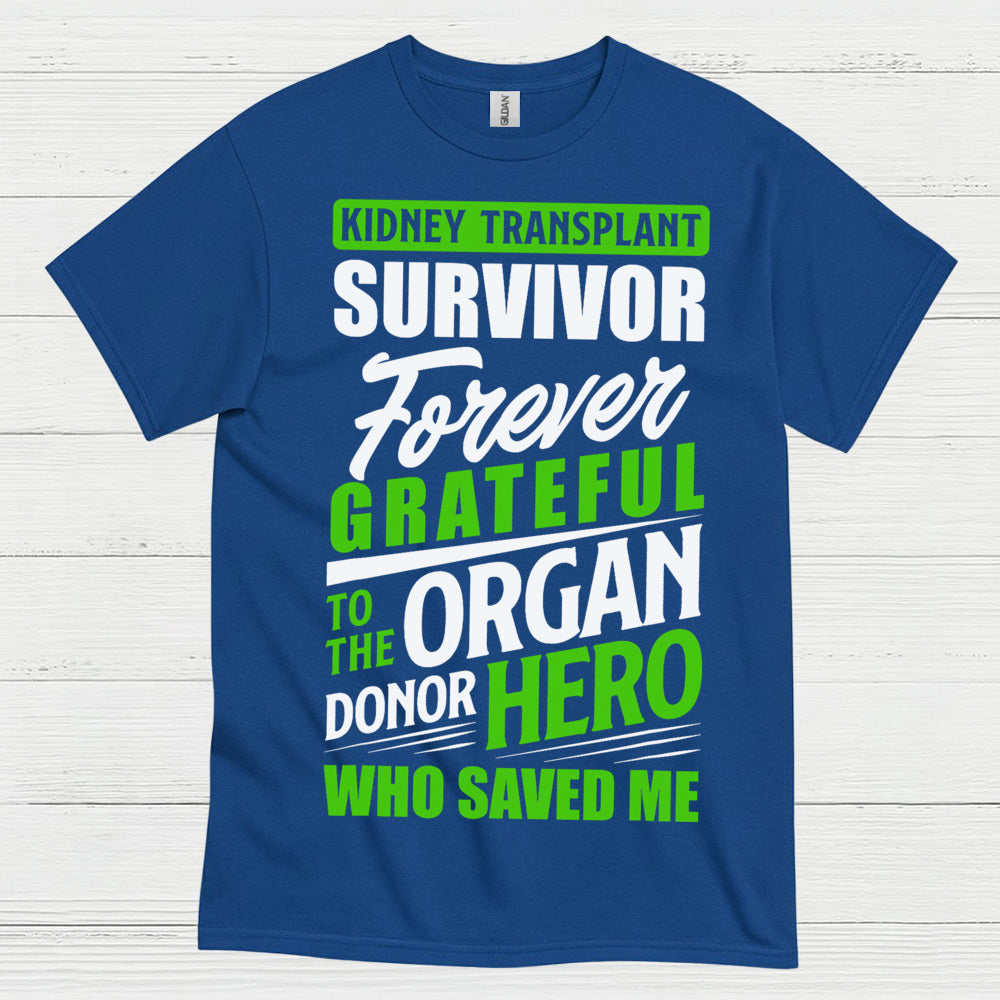 Kidney Transplant Survivor Forever Grateful T Shirt