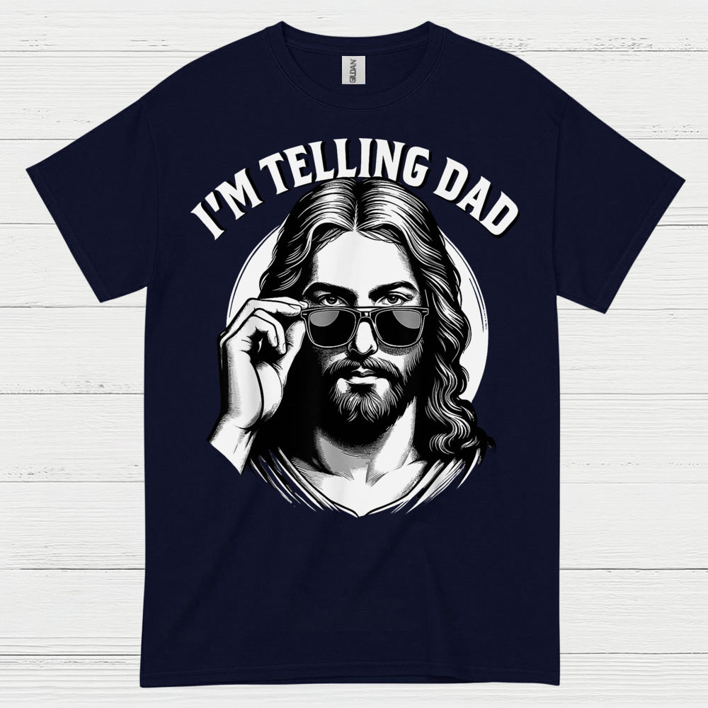 I’m Telling Dad Jesus Christian T Shirt