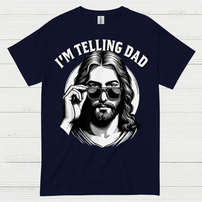 I’m Telling Dad Jesus Christian T Shirt