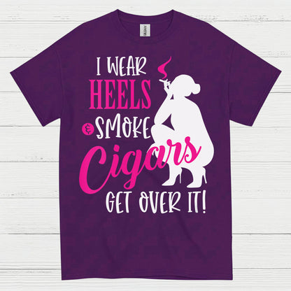 I Wear Heels And Smoke Cigars T Shirt