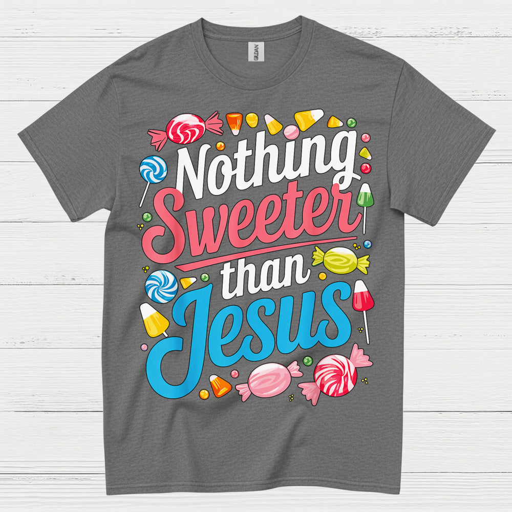 Nothing Sweeter Than Jesus Christian T Shirt