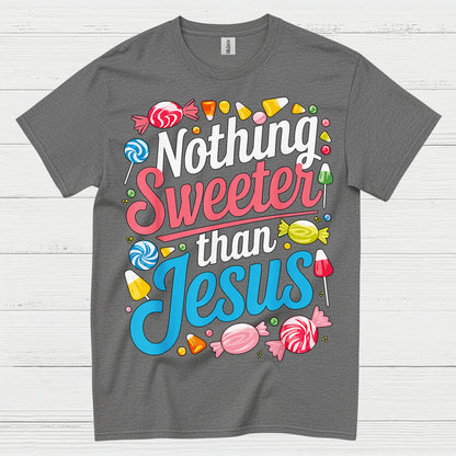 Nothing Sweeter Than Jesus Christian T Shirt