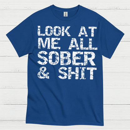 Look At Me All Sober T Shirt