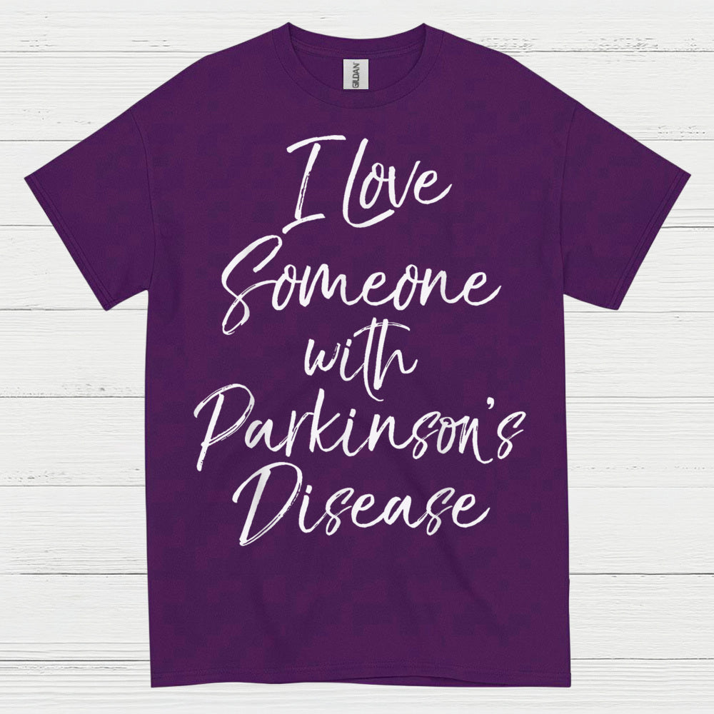 I Love Someone With Parkinsons T Shirt