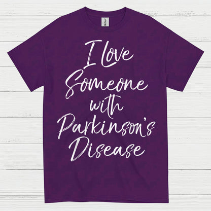 I Love Someone With Parkinsons T Shirt