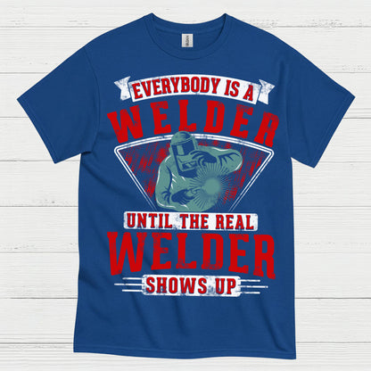 Real Welder Shows Up T Shirt