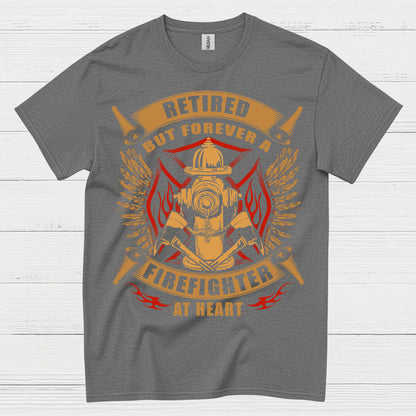 Retired But Forever a Firefighter at Heart T Shirt