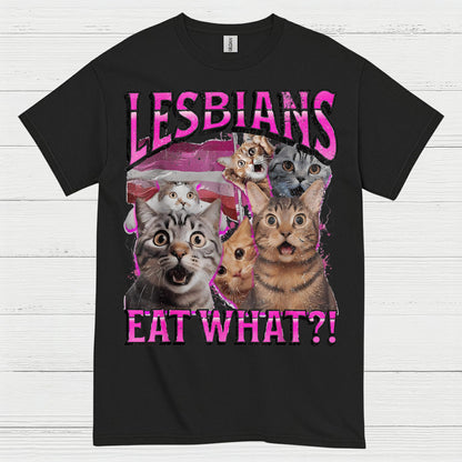 Lesbians Eat What Cat Humor T Shirt
