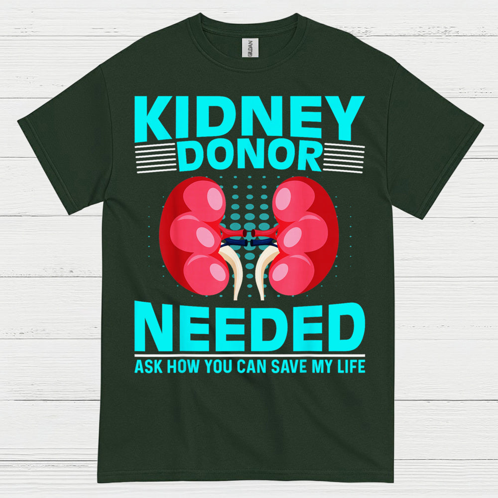Kidney Donor Needed Life Saving Awareness T Shirt