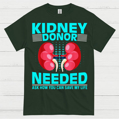 Kidney Donor Needed Life Saving Awareness T Shirt