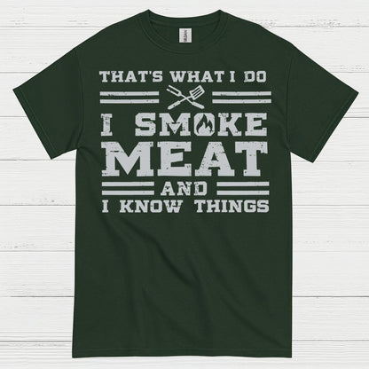 I Smoke Meat And I Know Things T Shirt