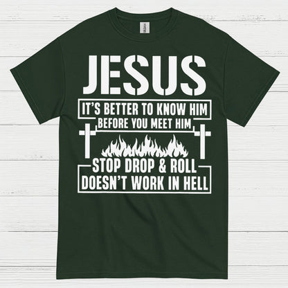 Jesus Know Him Before You Meet Him Christian T Shirt