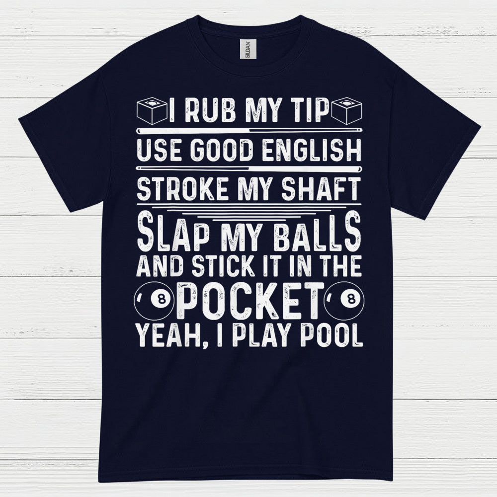 Funny Pool Player Quote T Shirt