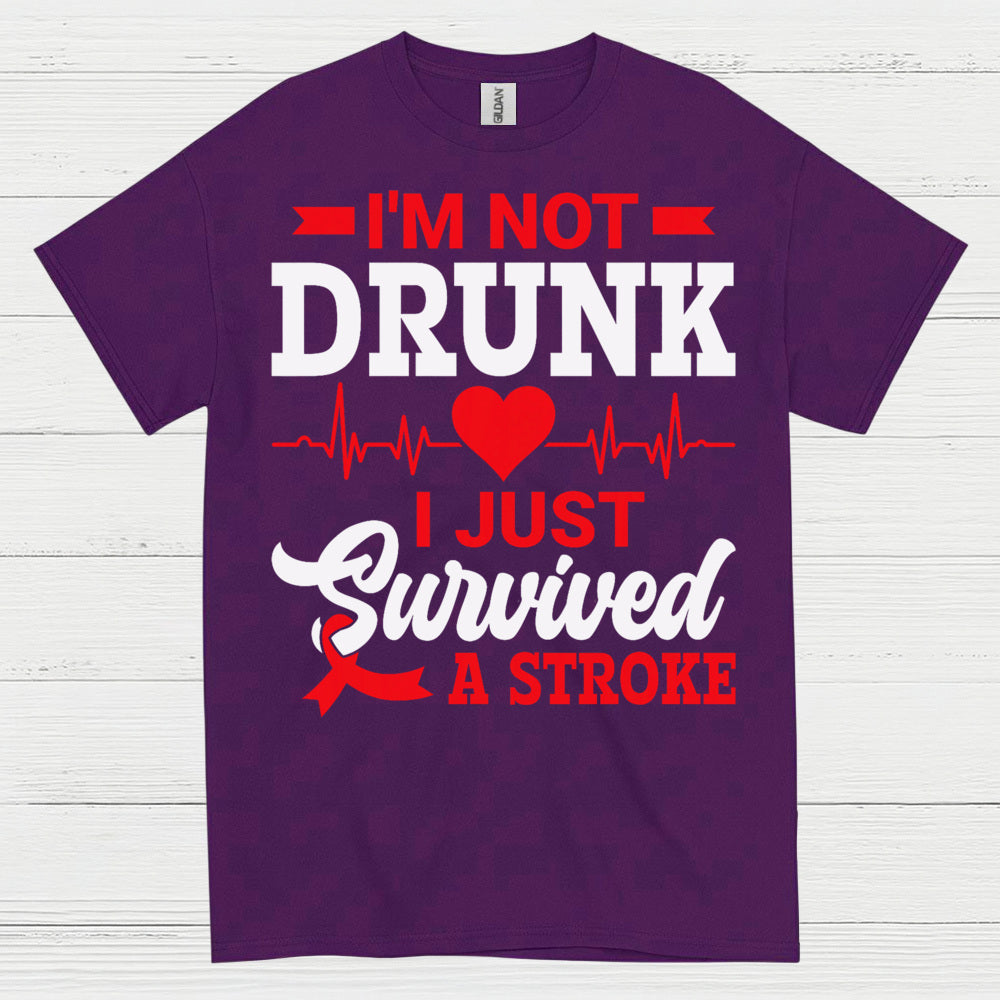 I’m Not Drunk I Just Survived A Stroke T Shirt