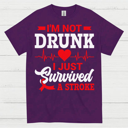 I’m Not Drunk I Just Survived A Stroke T Shirt