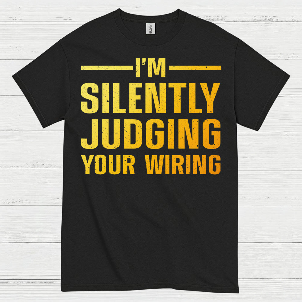 Silently Judging Your Wiring T Shirt