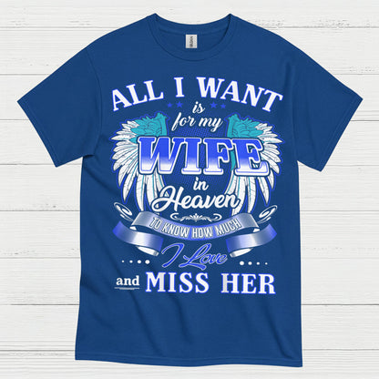 All I Want Is For My Wife In Heaven T Shirt