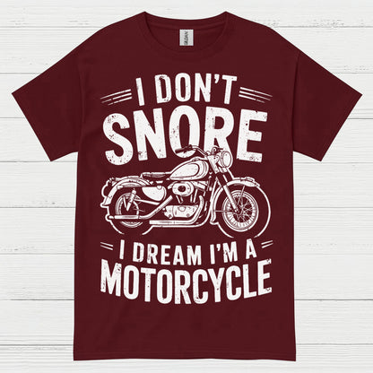 I Don’t Snore Motorcycle Dream T Shirt