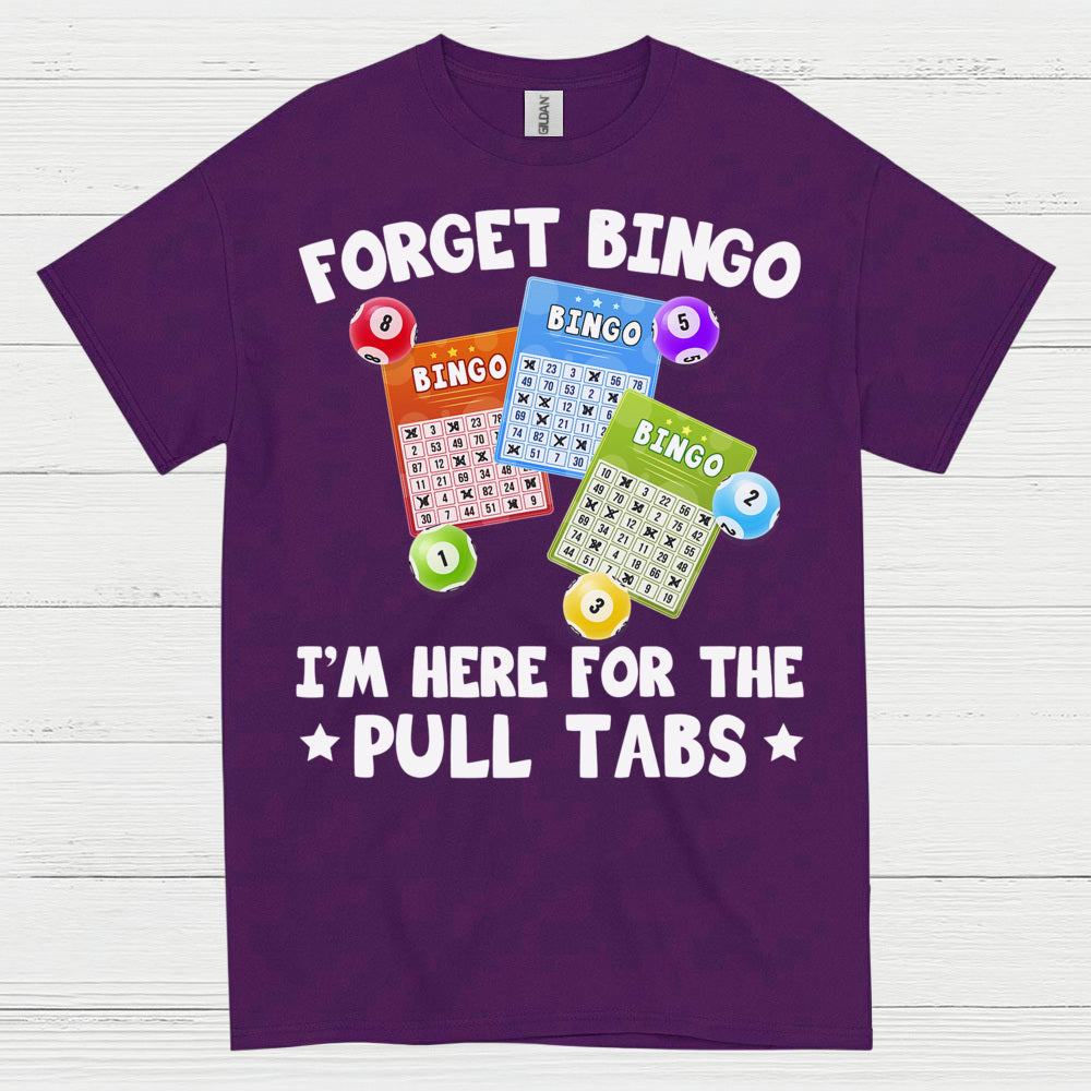 Forget Bingo Pull Tabs T Shirt