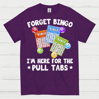 Forget Bingo Pull Tabs T Shirt