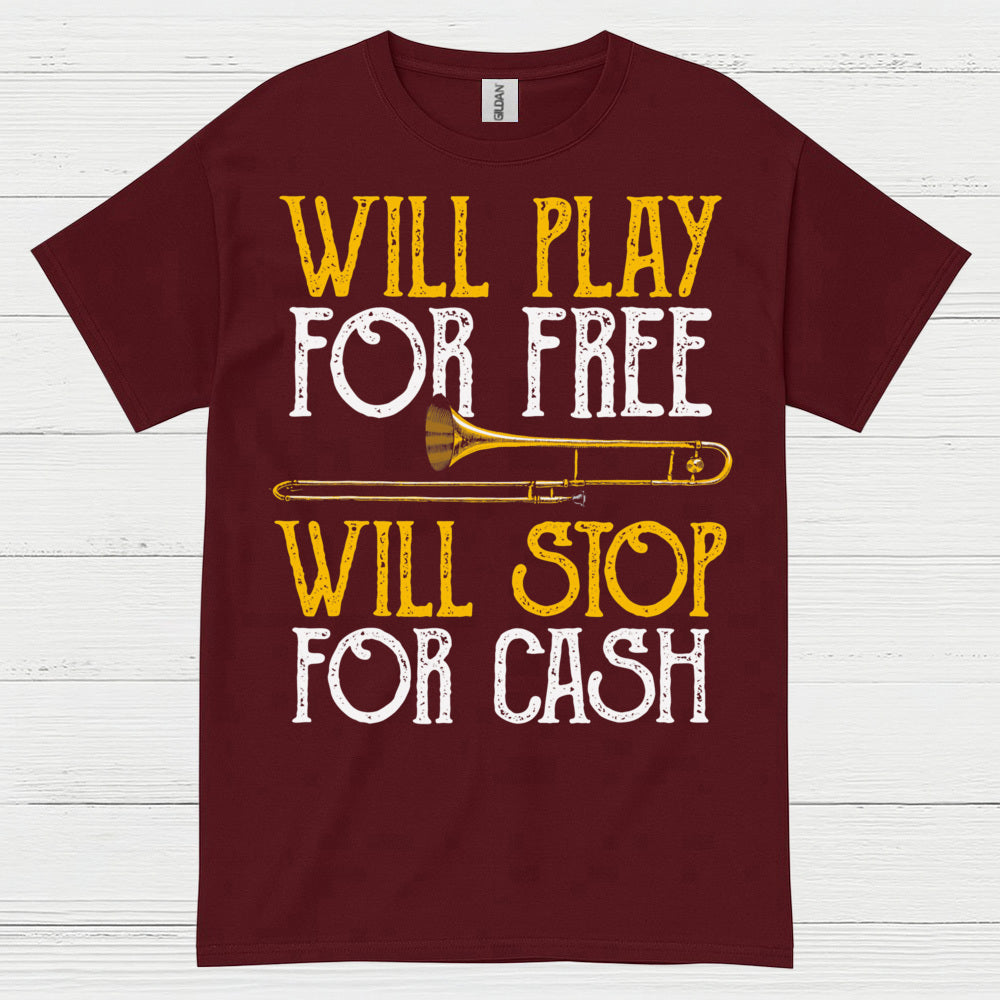 Will Play For Free Trombone T Shirt
