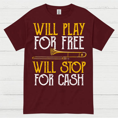 Will Play For Free Trombone T Shirt
