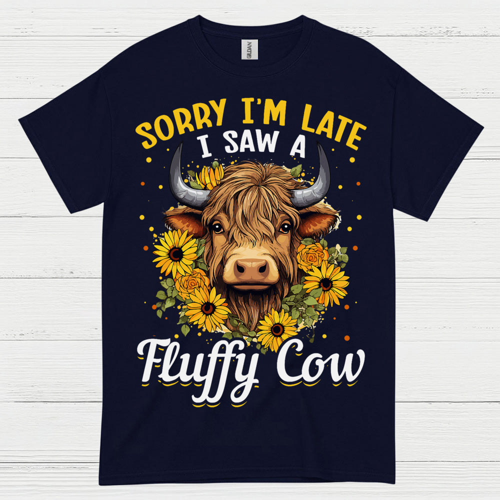 Sorry Im Late Fluffy Cow T Shirt