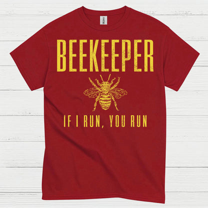 Beekeeper If I Run You Run T Shirt
