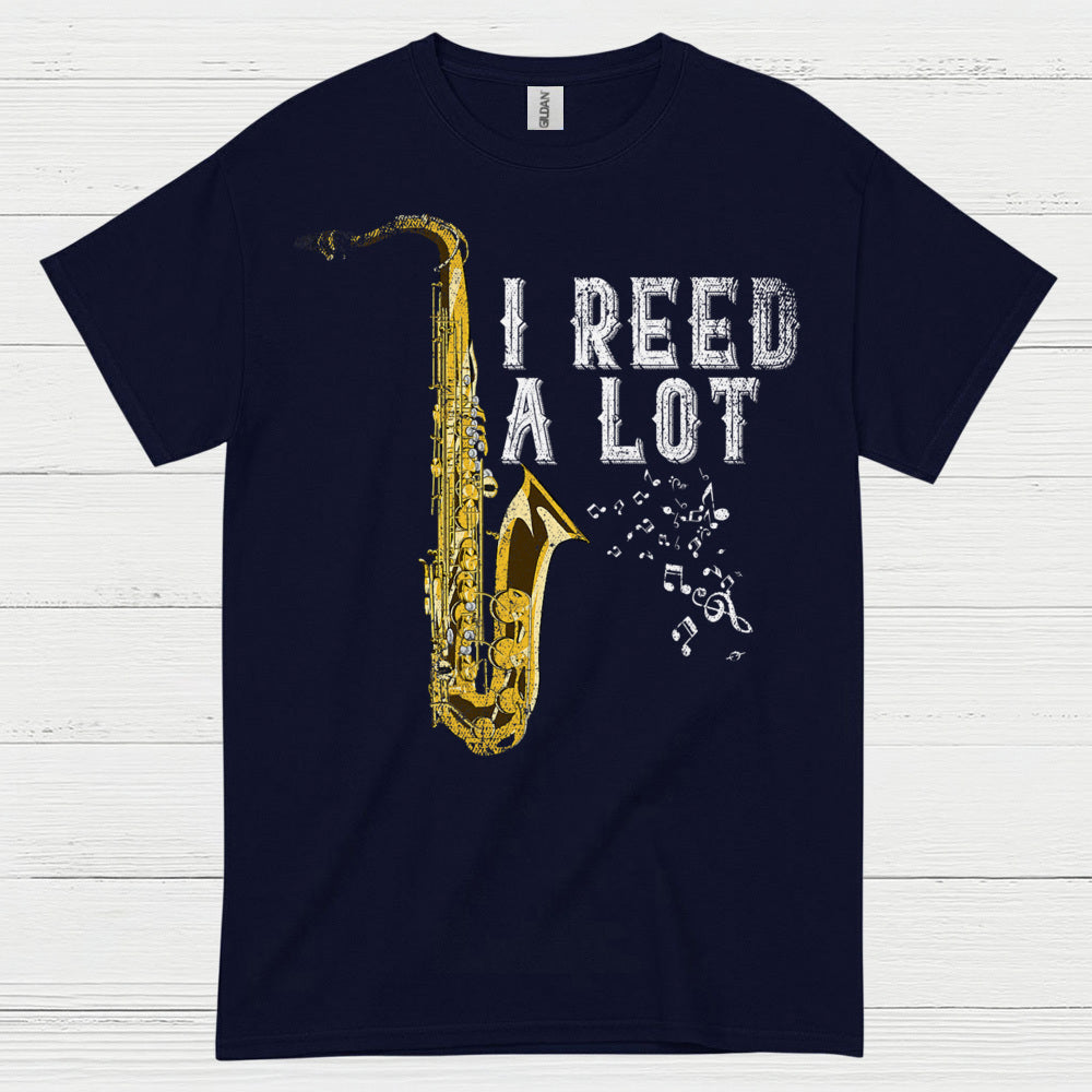 I Reed A Lot Saxophone Humor T Shirt