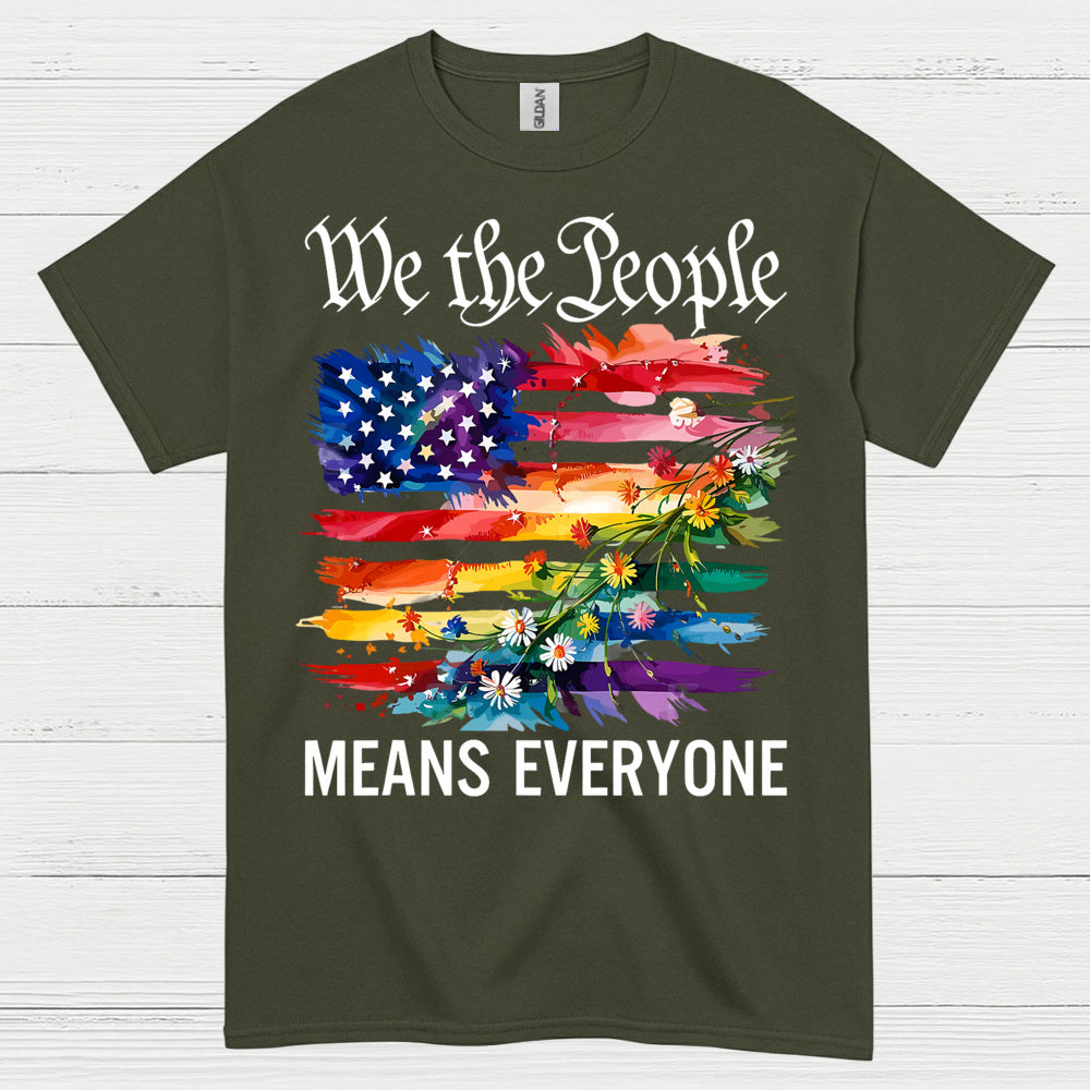 We The People Means Everyone T Shirt