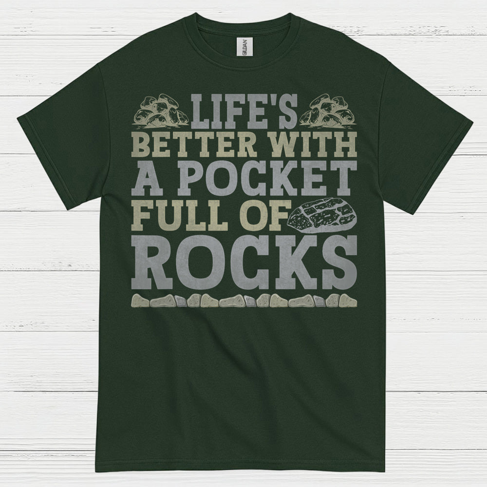 Life’s Better With A Pocket Full Of Rocks T Shirt