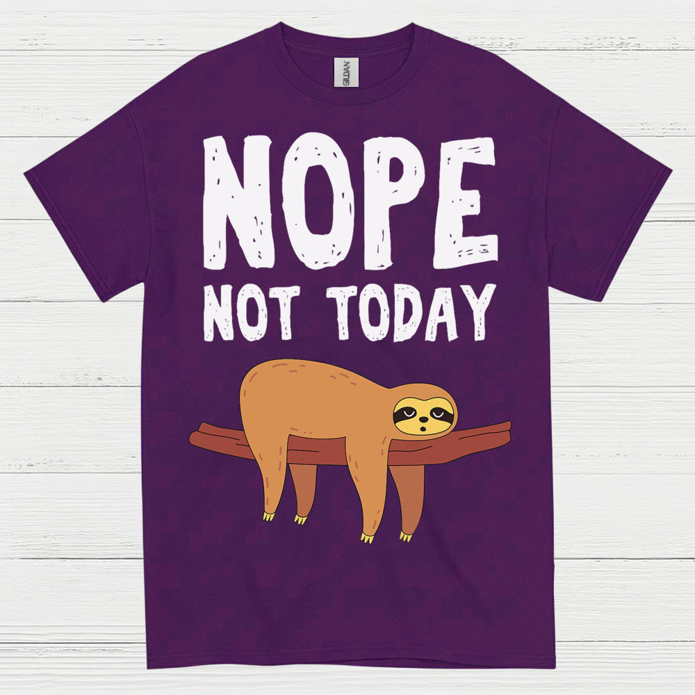 Nope Not Today Sloth T Shirt