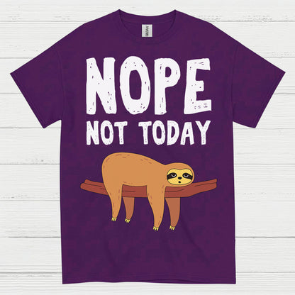 Nope Not Today Sloth T Shirt