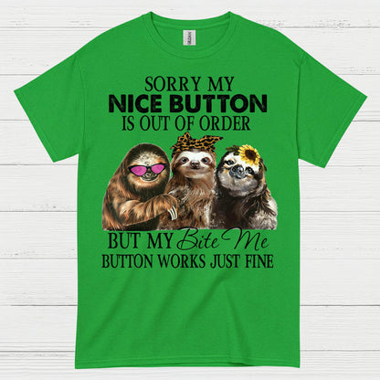 Sorry My Nice Button Sloth T Shirt