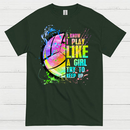 I Know I Play Like a Girl Volleyball T Shirt