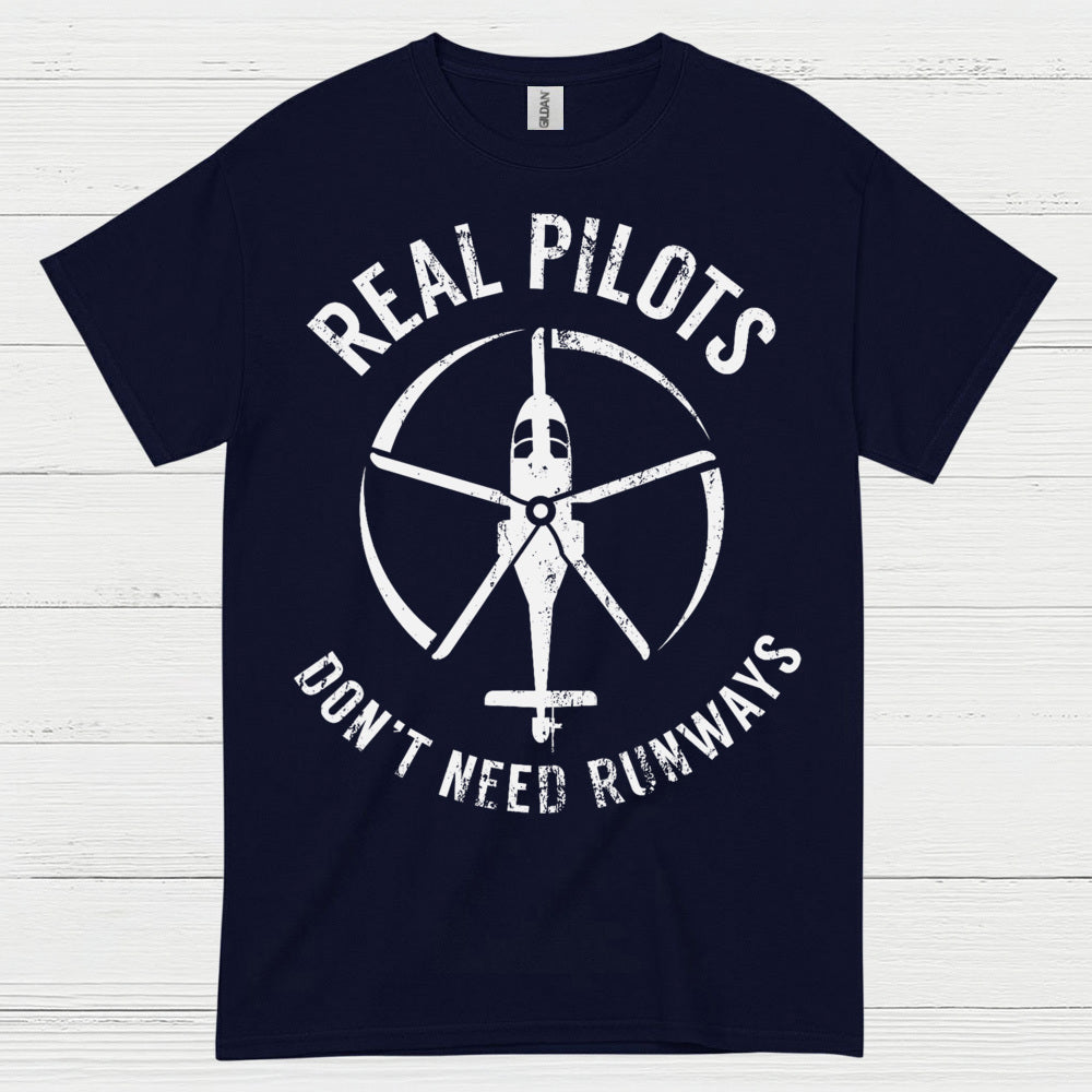 Real Pilots Don’t Need Runways T Shirt